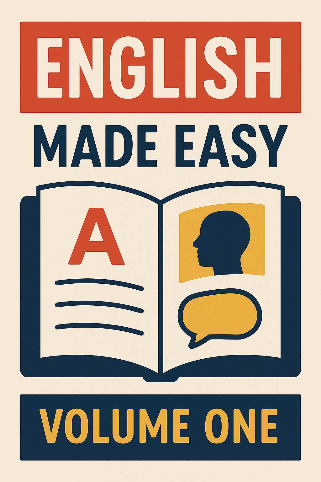 English Made Easy Volume One: A New ESL Approach - Learning English Through Pictures